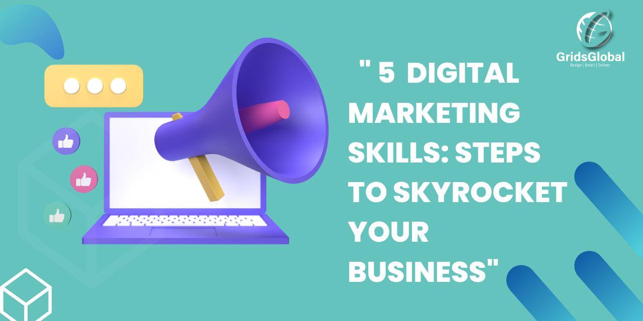 Digital Marketing Skills Steps To Skyrocket Your Business