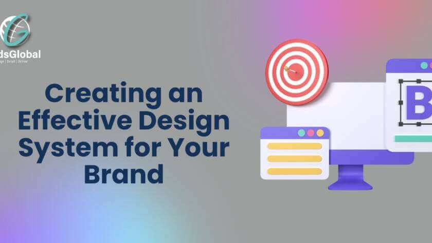 Creating an Effective Design System for Your Brand