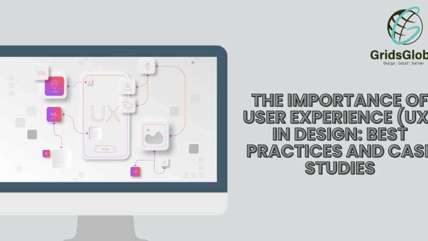 The Importance of User Experience UX in Design Best Practices and Case Studies