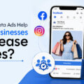 How Do Meta Ads Help B2C Businesses Increase Sales?